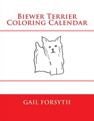 Könyv Biewer Terrier Coloring Calendar Gail Forsyth