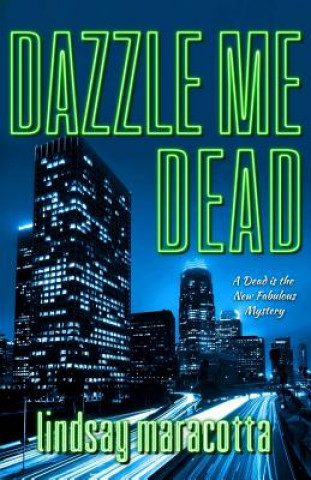 Kniha Dazzle Me Dead Lindsay Maracotta