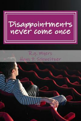 Könyv Disappointments never come once: After the shooting of Hans Schweitzer R G Myers