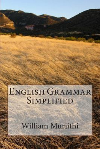 Book English Grammar Simplified MR William Wanjohi Muriithi