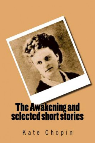 Buch The Awakening and selected short stories Mrs Kate Chopin