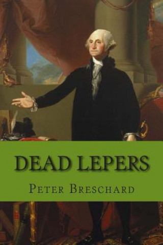 Knjiga Dead Lepers Peter Breschard