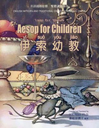 Kniha Aesop for Children (Traditional Chinese): 09 Hanyu Pinyin with IPA Paperback Color H y Xiao Phd
