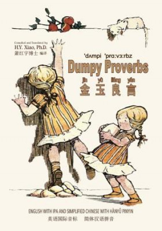 Kniha Dumpy Proverbs (Simplified Chinese): 10 Hanyu Pinyin with IPA Paperback Color H y Xiao Phd