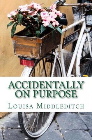 Книга Accidentally on purpose Louisa Marie Middleditch