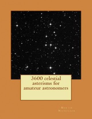 Könyv 3600 celestial asterisms for amateur astronomers MR Martin P Nicholson