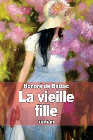 Carte La vieille fille Honoré De Balzac