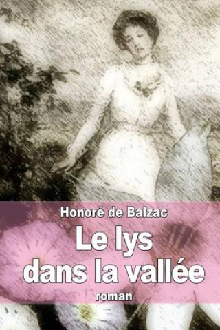 Könyv Le lys dans la vallée Honoré De Balzac