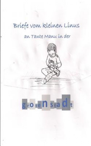 Kniha Briefe vom kleinen Linus: an Tante Manu Linus Strasser