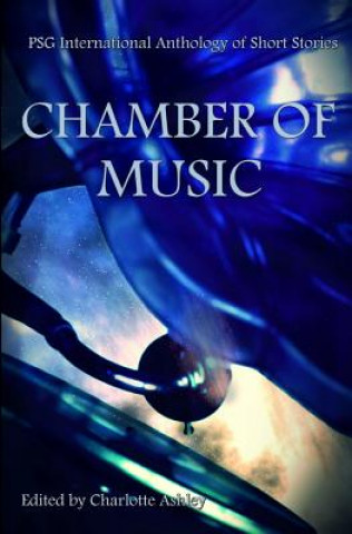 Buch Chamber of Music: PSG International Anthology of Short Stories Charlotte Ashley