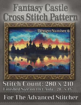 Książka Fantasy Castle Cross Stitch Pattern: Design Number 6 Tracy Warrington