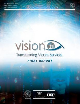 Libro Vision 21 Transforming Victim Services U S Department of Justice