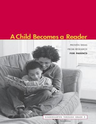 Kniha A Child Becomes a Reader: Kindergarten through Grade 3 National Institute for Literacy