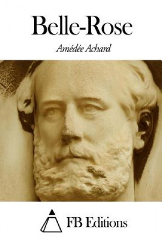 Kniha Belle-Rose Amedee Achard