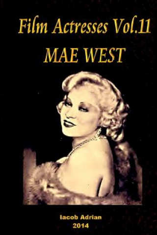 Kniha Film Actresses Vol.11 Mae West: Part 1 Iacob Adrian