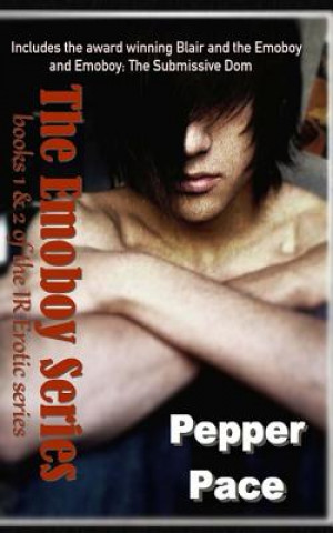 Książka The Emoboy Series: Books 1 & 2 of the Erotic IR series Pepper Pace