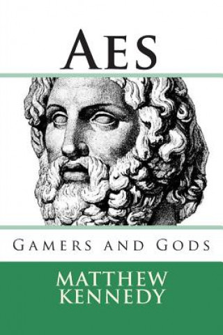 Kniha Gamers and Gods: AES Matthew R Kennedy