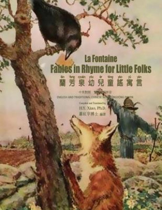 Könyv La Fontaine: Fables in Rhymes for Little Folks (Traditional Chinese): 03 Tongyong Pinyin Paperback Color H y Xiao Phd