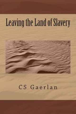 Kniha Leaving the Land of Slavery: Where the Glorious Church Starts C S Gaerlan