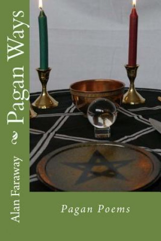 Buch Pagan Ways: Pagan Poems MR Alan Faraway