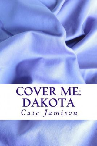 Carte Cover Me: Dakota Cate Jamison