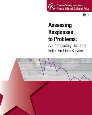 Kniha Assessing Response to Problems: An Introductory Guide for Police Problem Solvers U S Department of Justice