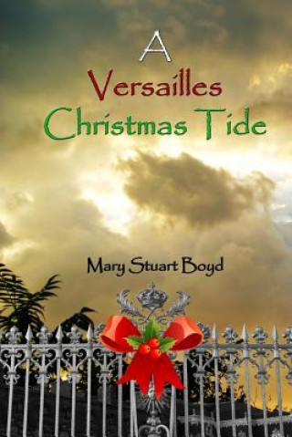 Buch A Versailles Christmas Tide Mary Stuart Boyd