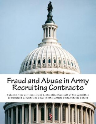 Книга Fraud and Abuse in Army Recruiting Contracts Subcommittee on Financial and Contractin