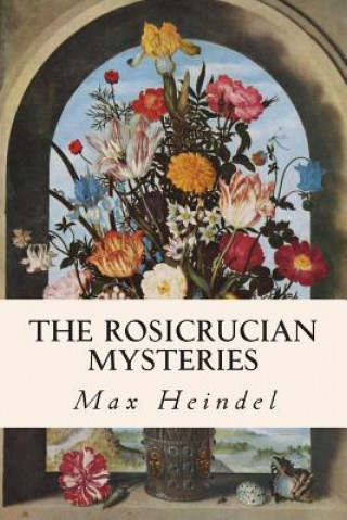 Könyv The Rosicrucian Mysteries Max Heindel