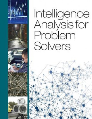 Könyv Intelligence Analysis for Problem Solvers U S Department of Justice
