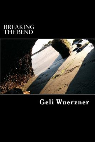 Kniha Breaking the Bend Geli Wuerzner