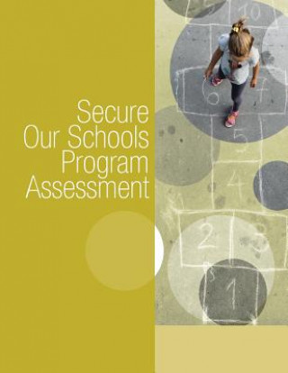 Knjiga Secure Our Schools Program Assessment U S Department of Justice