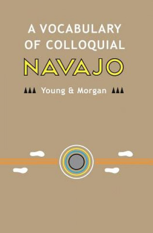 Kniha A Vocabulary of Colloquial Navajo Robert W Young