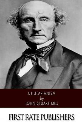 Book Utilitarianism John Stuart Mill