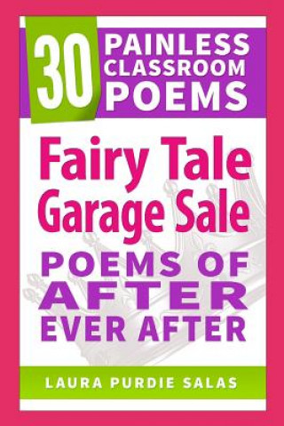 Kniha Fairy Tale Garage Sale: Poems of After Ever After Laura Purdie Salas