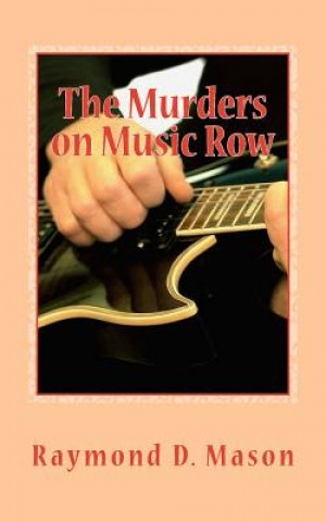 Knjiga The Murders on Music Row Raymond D Mason