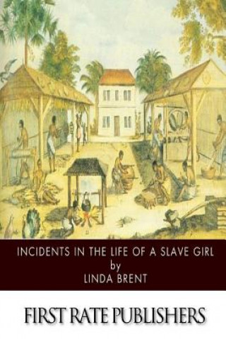 Könyv Incidents in the Life of a Slave Girl Linda Brent