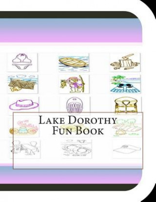 Kniha Lake Dorothy Fun Book: A Fun and Educational Book About Lake Dorothy Jobe David Leonard