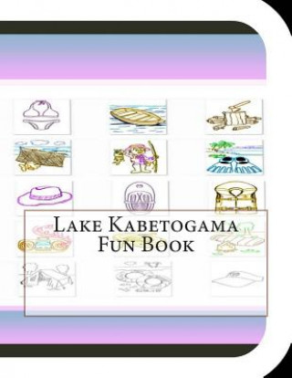 Kniha Lake Kabetogama Fun Book: A Fun and Educational Book About Lake Kabetogama Jobe David Leonard