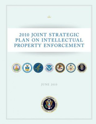 Könyv 2010 Joint Strategic Plan On Intellectual Property Enforcement Executive Office of the President of the