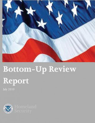 Βιβλίο Bottom-Up Review Report July 2010 U S Department of Homeland Security