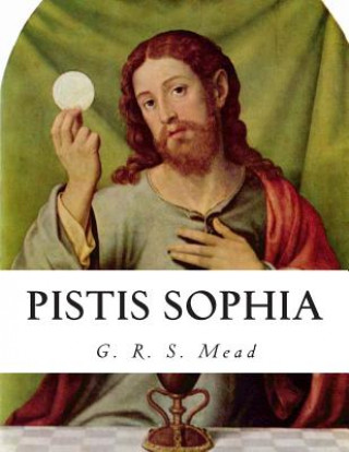 Kniha Pistis Sophia G R S Mead