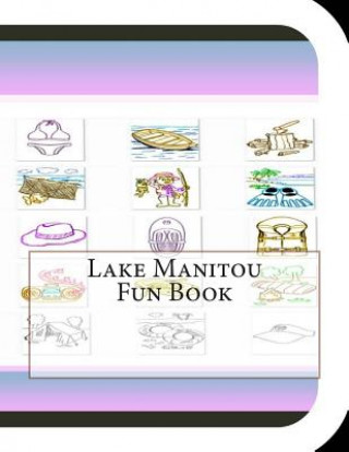 Könyv Lake Manitou Fun Book: A Fun and Educational Book About Lake Manitou Jobe David Leonard