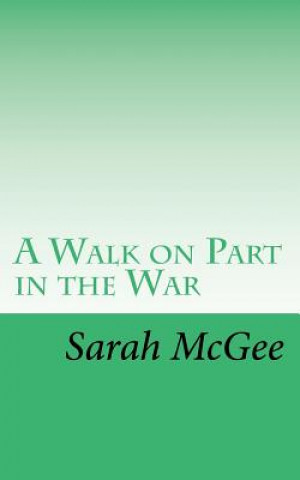 Carte A Walk on Part in the War Sarah McGee
