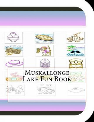 Kniha Muskallonge Lake Fun Book: A Fun and Educational Book About Muskallonge Lake Jobe Leonard