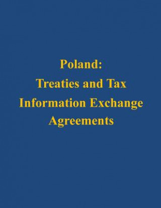 Книга Poland: Treaties and Tax Information Exchange Agreements U S Department of the Treasury