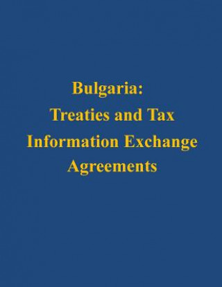 Książka Bulgaria: Treaties and Tax Information Exchange Agreements U S Department of the Treasury