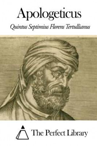 Carte Apologeticus Quintus Septimius Florens Tertullianus
