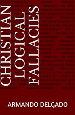 Kniha Christian Logical Fallacies Armando Delgado