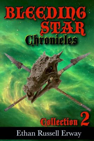 Książka The Bleeding Star Chronicles Collection 2 Ethan Russell Erway